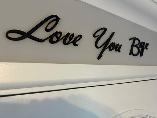 Love You Bye Script Doorway Sign | 3D Printed Hallway Wall Décor